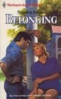 Belonging (Harlequin Superromance, No 249)