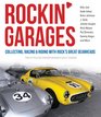 Rockin' Garages Collecting Racing  Riding with Rock's Great Gearheads