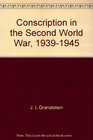 Conscription in the Second World War 19391945 A study in political management