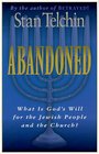 Abandoned What Is God's Will for the Jewish People and the Church