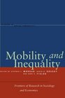 Mobility and Inequality Frontiers of Research in Sociology and Economics