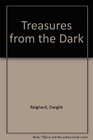 Treasures from the Dark