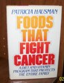 Foods That Fight Cancer A Diet and Vitamin Program That Protects the Entire Family