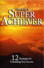 How to be a Super Achiever