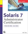 Solaris 7 Administrator Certification Training Guide Part I and Part II