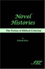 Novel Histories The Fiction of Biblical Criticism