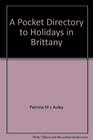 Brittany A Pocket Directory to Holidays in Brittany