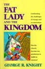 The Fat Lady and the Kingdom Confronting the Challenge of Change and Secularization