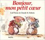 Bonjour mon petit coeur