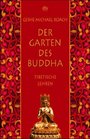 Der Garten des Buddha Tibetische Lehren