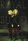 Royal Blood Richard III and the Mystery of the Princes