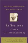 Reflections from a Different Journey  What Adults with Disabilities Wish All Parents Knew