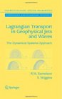 Lagrangian Transport in Geophysical Jets and Waves The Dynamical Systems Approach