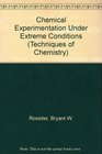 Chemical Experimentation Under Extreme Conditions