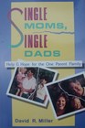 Single Moms Single Dads Help and Hope for the One Parent Family