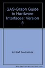 SASGraph Guide to Hardware Interfaces Version 5