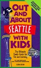 Out and About Seattle With Kids The Ultimate Family Guide for Fun and Learning