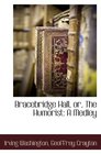 Bracebridge Hall or The Humorist A Medley