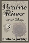 Prairie River 3 Winter Tidings