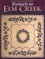 Return to Elm Creek: More Quilt Projects Inspired by the Elm Creek Quilts Novels