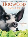 Hogwood Steps Out A Good Good Pig Story