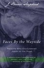 Faces By the WaysidePersons Who Encountered Jesus on the Road A Month of Daily Meditations for Advent Lent and Other Seasons of the Soul