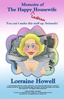 Memoirs of the Happy Lesbian Housewife You Can't Make This Stuff up Seriously