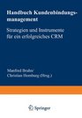 Handbuch Kundenbindungsmanagement Strategien und Instrumente fr ein erfolgreiches CRM