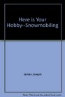 Here is Your HobbySnowmobiling
