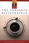 The Complete Restaurateur  A Practical Guide to the Craft and Business of Restaurant Ownership