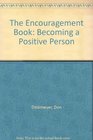 The Encouragement Book Becoming a Positive Person