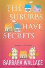 The Suburbs Have Secrets A Sadie McIntyre Mystery