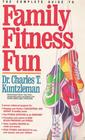 The Complete Guide to Family Fitness Fun