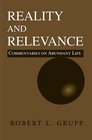 REALITY AND RELEVANCE Commentaries on the Abundant Life