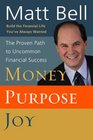 Money Purpose Joy The Proven Path to Uncommon Financial Success
