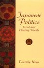 Japanese Politics Fixed and Floating Worlds