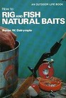 How to Rig and Fish Natural Baits