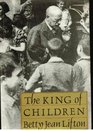 THE KING OF CHILDREN BIOGRAPHY OF JANUSZ KORCZAK