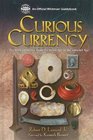 Curious Currency The Story of Money from the Stone Age to the Internet Age