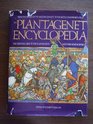 Plantagenet Encyclopedia From the Origins of the Angevin Dynasty to the Battle of Bosworth Field  The Essential Guide to the Plantagenets