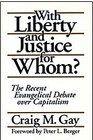 With Liberty and Justice for Whom The Recent Evangelical Debate over Capitalism