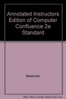 Annotated Instructors Edition of Computer Confluence 2e Standard