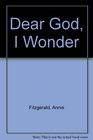 Dear God I Wonder