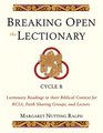 Breaking Open the Lectionary: Lectionary Readings in their Biblical Context for RCIA, Faith Sharing Groups and Lectors - Cycle B