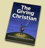 The Giving Christian: Sowing Seeds for an Eternal Harvest