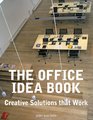 The Office Idea Book Creative Solutions that Work