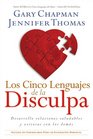 Los Cinco Lenguajes De La Disculpa / Los Five Languages of Apology Desarrolle Relaciones Saludables Y Exitosas Con Los Demas