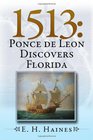 1513 Ponce de Leon Discovers Florida