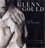 Glenn Gould: A Life in Pictures