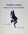 Troubling Angels Women Living With HIV/AIDS
